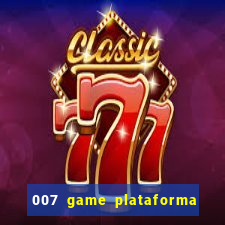 007 game plataforma de jogos